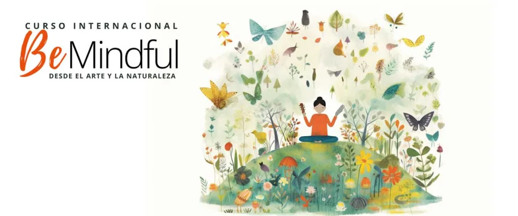 "BeMindful desde el Arte y la Naturaleza", comenzará el 6 de agosto de 2024. Durante tres semanas, terapeutas, educadores, cuidadores, familias, agentes comunitarios y cualquier persona involucrada en el bienestar infantil adquirirán nuevos conocimientos en torno a la práctica de la atención plena y sus consecuencias nutritivas en quienes la practican.