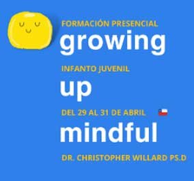 Qué hacemos en Fundación Planeta Tierra | Educación y Bienestar Infantil 5 Afiche de la formación presencial “Growing Up Mindful” con el Dr. Christopher Willard, enfocada en mindfulness para infancia y juventud.