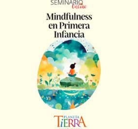 Qué hacemos en Fundación Planeta Tierra | Educación y Bienestar Infantil 12 Afiche del seminario online “Mindfulness en Primera Infancia”, organizado por Fundación Planeta Tierra, con una ilustración de una niña meditando en la naturaleza.